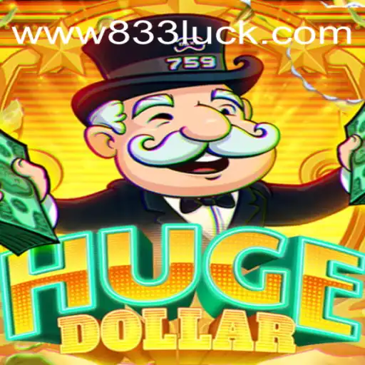 Explore o Empolgante Mundo de 'HugeDollar' com a palavra-chave '833Luck'
